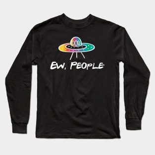 EW PEOPLE Funny UFO Lovers Perfect Gift Long Sleeve T-Shirt